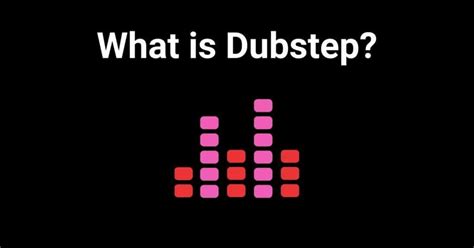 what is dubstep music? exploring its origins and evolution